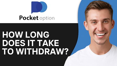 How Long Does It Take To Withdraw From Pocket Option