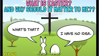 WHAT IS EASTER AND WHY DOES IT MATTER TO YOU?