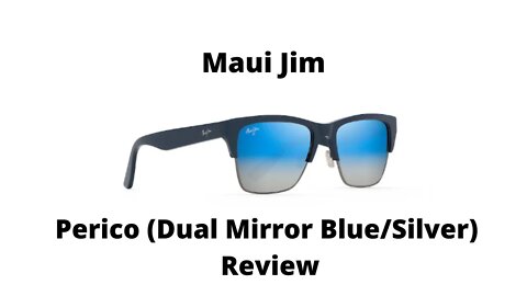 Maui Jim Perico (Dual Mirror) Polarized Sunglasses Review