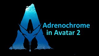 Adrenochrome in Avatar 2