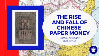 The Rise and Fall of Chinese Paper Money (HOM 7-C)