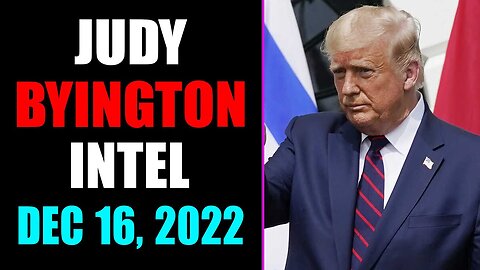 JUDY BYINGTON INTEL: RESTORED REPUBLIC VIA A GCR UPDATE AS OF DECEMBER 16, 2022 - TRUMP NEWS