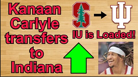 Kanaan Carlyle Transfers to Indiana!!! #cbb