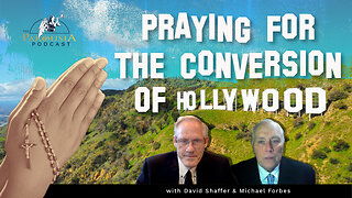 Mary's Rosary: Praying for the Conversion of Hollywood | David Shaffer & Michael Forbes