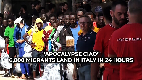 ‘Apocalypse Ciao’ – 6,000 Migrants Land in Italy in 24 Hours