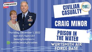 Warfare | Craig Minor US Air Force Lt Col | Poison in the Water at Wurtsmith Air Force Base | Civilian Casualties from Gov't Poisoning