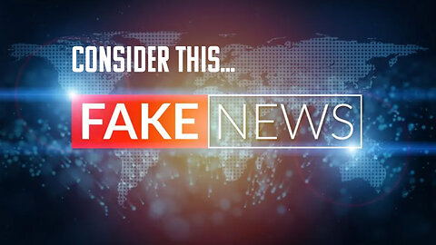 Consider this... "Fake news"