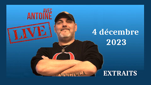 Le "LIVE" d'ANTOINE du 04.12.2023 (Remix) Hd 1080