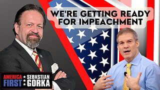 We're getting ready for impeachment. Rep. Jim Jordan with Sebastian Gorka on AMERICA First