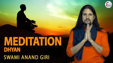 Meditation Dhyan | Swami Anand Giri