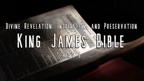 Divine Revelation, Inspiration, and Preservation In The King James Bible by Robert Reed