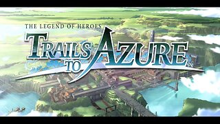 Legend of Heroes: Trails to Azure - Part 14C: Ursula Road Extermination