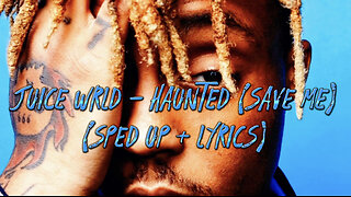 Juice WRLD - Haunted (Sped up + Lyrics)