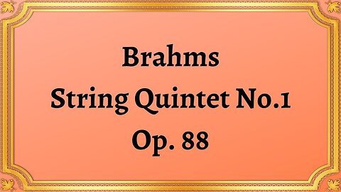 Brahms String Quintet No.1, Op.88