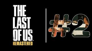 The Last Of Us Remastered: #2 Gameplay Sem Comentários em PT-BR Walkthrough Jogo Completo