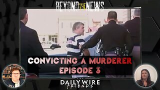Beyond The News Ep2: Discussing Ep3 of the New DW Series Convicting A Murderer