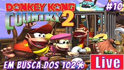 [🔴Live]Donkey Kong 2 em busca dos 102% #10