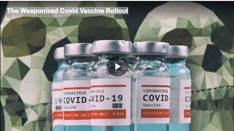 The Weaponized Covid Vaccine Rollout