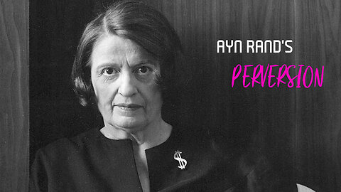 Ayn Rand's PERVERSION