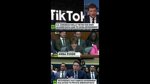 US Congress Grills TikTok CEO Over Alleged Data Leak to the Chinese Govt
