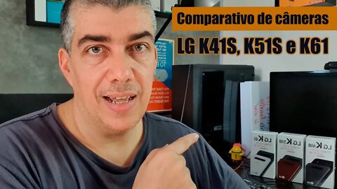 LG K41S, K51S e K61, qual o melhor conjunto de câmeras?