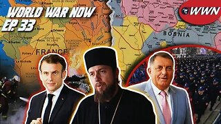 SRPSKA SECEDES, France Erupts, Wagner Coup aftermath, Macedonian Church vs. LGBT, & MORE! WWN Ep. 33