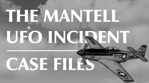 The Mantell UFO Incident | Case Files