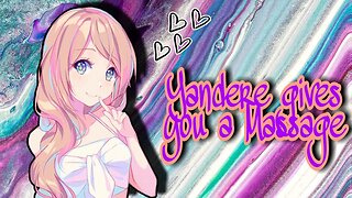 Yandere gives you a Massage ASMR Roleplay English