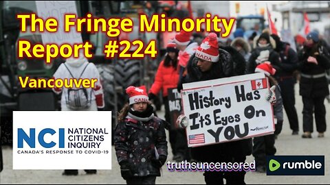 The Fringe Minority Report #224 National Citizens Inquiry Vancouver