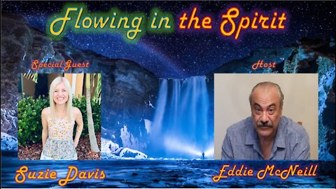 Flowing in the Spirit -2- Guest: Suzie Davis