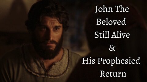 John The Beloved Never Died. His latter-day role.