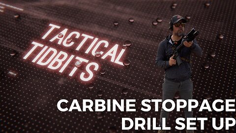 Tactical Tidbits Episode 35: Setting up Carbine Stoppage Drills