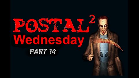 Postal 2: A Week in Paradise - Aggressive - Wednesday - Part14