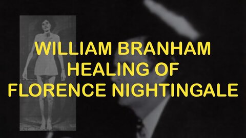 The Healing of Florence Nightingale: William Branham Fabrications