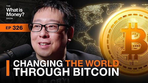 Changing the World Through Bitcoin with Samson Mow (WiM326)