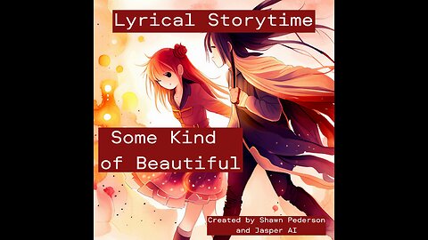 Lyrical Storytime - Some Kind Of Beautiful