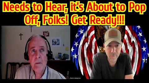 Dr. Jim Willie & Patriot Underground: Everyone Needs to Hear, it's About to Pop Off, Folks! Get Ready!