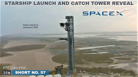 Starship Launch and Catch Tower Reveal | January 9, 2022 | S57