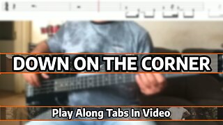 Creedence Clearwater Revival - Down On The Corner - Bass Cover & Tabs