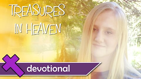 Treasures in Heaven - Devotional Video For Kids
