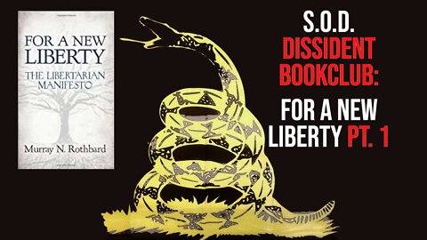 S.O.D. Dissident Bookclub #1: For A New Liberty Pt. 1