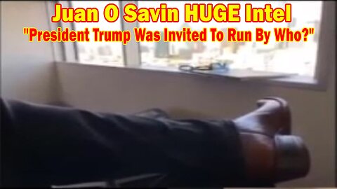 Juan O Savin HUGE Intel: "President Trump Was Invited To Run By Who?"