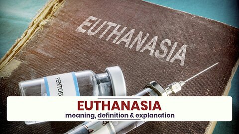 What is EUTHANASIA?
