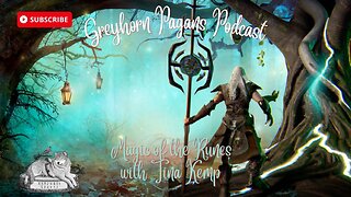 Greyhorn Pagans Podcast with Tina Kemp - The Magick of the Runes