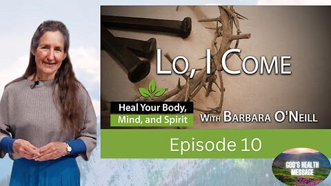 Barbara O’Neill: (10/13) Heal Your Body, Mind And Spirit- Living Sacrifice: Is Yours Acceptable?
