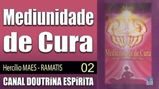 02 - Mediunidade de Cura - RAMATIS - Hercílio MAES - audiolivro