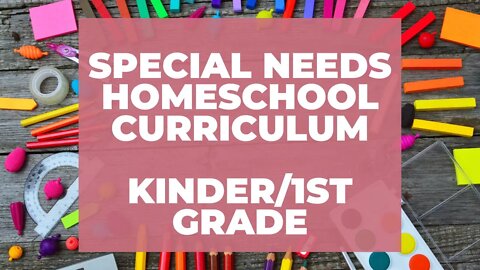 Kinder/1st special needs curriculum
