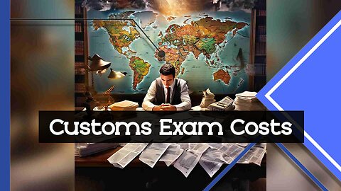 Are Customs Exam Fees Standardized?
