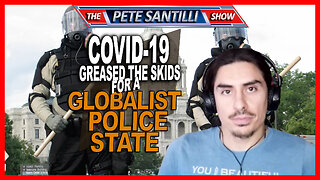 Covid 19 Greased the Skids For a Globalist Police State | Derrick Broze