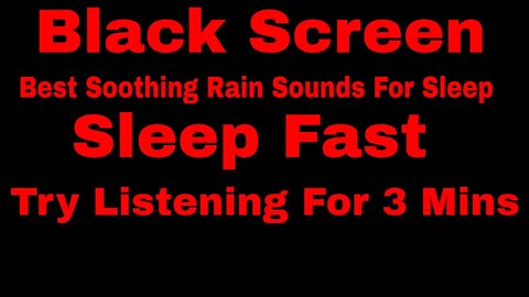 Best Soothing Rain Sounds with Black Screen for Sleeping Meditation & Relaxation